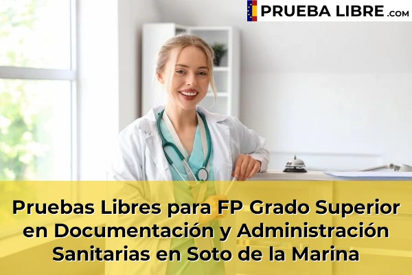 Pruebas Libres para FP Grado Superior en Documentación y Administración Sanitarias en Ojedo 75 Pruebas Libres para FP Grado Superior en Documentación y Administración Sanitarias en Soto de la Marina