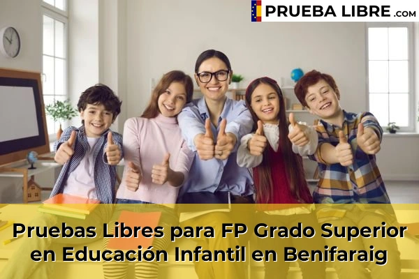 Pruebas Libres para FP Grado Superior en Educación Infantil en Domeño 84 Pruebas Libres para FP Grado Superior en Educación Infantil en Benifaraig
