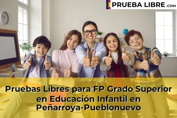 Pruebas Libres para FP Grado Superior en Educación Infantil en Palomar 71 Pruebas Libres para FP Grado Superior en Educación Infantil en Peñarroya-Pueblonuevo