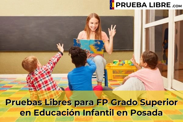 Pruebas Libres para FP Grado Superior en Educación Infantil en Llanes 69 Pruebas Libres para FP Grado Superior en Educación Infantil en Posada