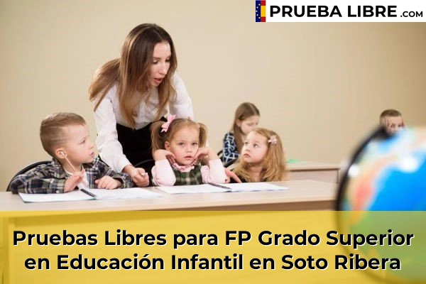 Pruebas Libres para FP Grado Superior en Educación Infantil en Llanes 74 Pruebas Libres para FP Grado Superior en Educación Infantil en Soto Ribera