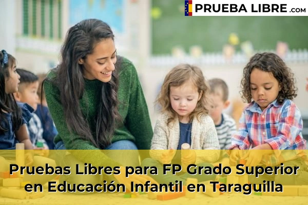 Pruebas Libres para FP Grado Superior en Educación Infantil en Taraguilla