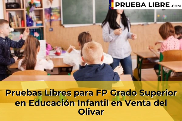 Pruebas Libres para FP Grado Superior en Educación Infantil en San Gregorio 65 Pruebas Libres para FP Grado Superior en Educación Infantil en Venta del Olivar