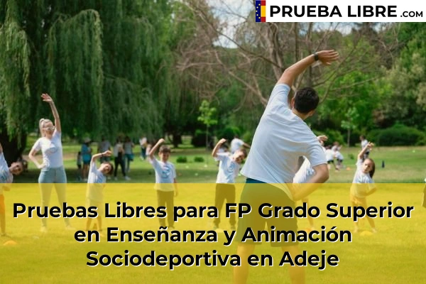 Pruebas Libres para FP Grado Superior en Enseñanza y Animación Sociodeportiva en Adeje