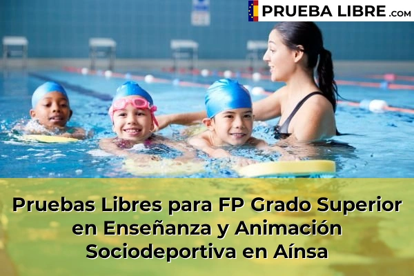 Pruebas Libres para FP Grado Superior en Enseñanza y Animación Sociodeportiva en Aínsa
