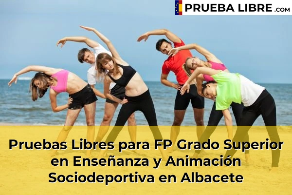Pruebas Libres para FP Grado Superior en Enseñanza y Animación Sociodeportiva en Albacete