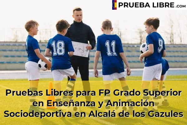 Pruebas Libres para FP Grado Superior en Enseñanza y Animación Sociodeportiva en Torrecera 44 Pruebas Libres para FP Grado Superior en Enseñanza y Animación Sociodeportiva en Alcalá de los Gazules