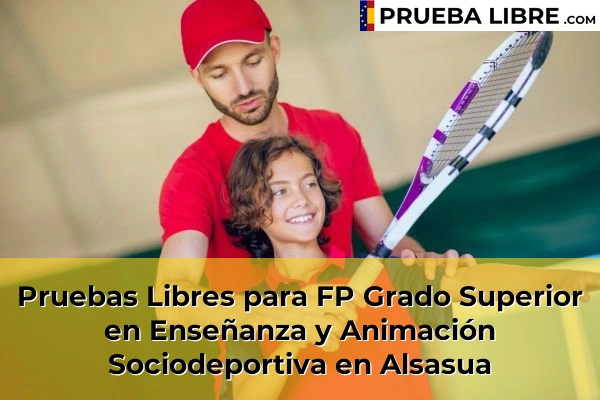 Pruebas Libres para FP Grado Superior en Enseñanza y Animación Sociodeportiva en Navarra 2 Pruebas Libres para FP Grado Superior en Enseñanza y Animación Sociodeportiva en Alsasua
