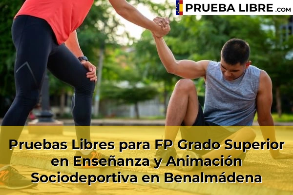 Pruebas Libres para FP Grado Superior en Enseñanza y Animación Sociodeportiva en Las Lagunas 56 Pruebas Libres para FP Grado Superior en Enseñanza y Animación Sociodeportiva en Benalmádena