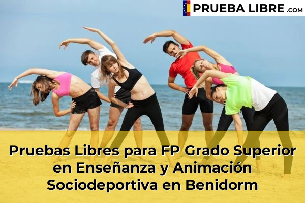 Pruebas Libres para FP Grado Superior en Enseñanza y Animación Sociodeportiva en Benidorm
