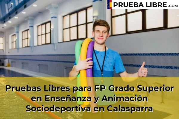 Pruebas Libres para FP Grado Superior en Enseñanza y Animación Sociodeportiva en Alguazas 58 Pruebas Libres para FP Grado Superior en Enseñanza y Animación Sociodeportiva en Calasparra