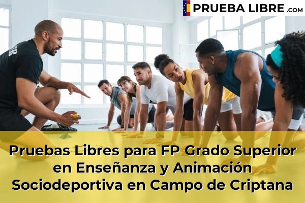 Pruebas Libres para FP Grado Superior en Enseñanza y Animación Sociodeportiva en Daimiel 48 Pruebas Libres para FP Grado Superior en Enseñanza y Animación Sociodeportiva en Campo de Criptana