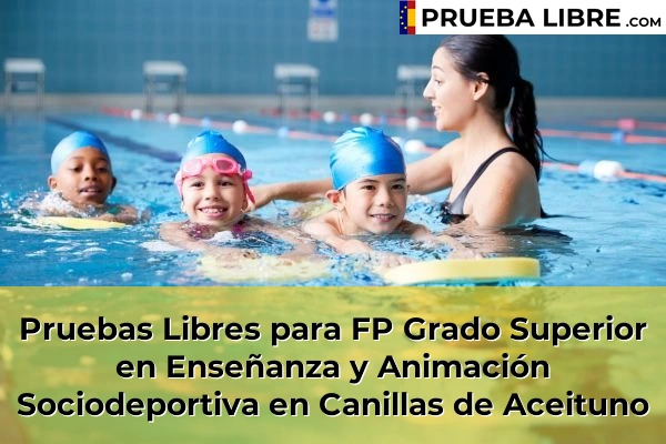 Pruebas Libres para FP Grado Superior en Enseñanza y Animación Sociodeportiva en Las Lagunas 61 Pruebas Libres para FP Grado Superior en Enseñanza y Animación Sociodeportiva en Canillas de Aceituno