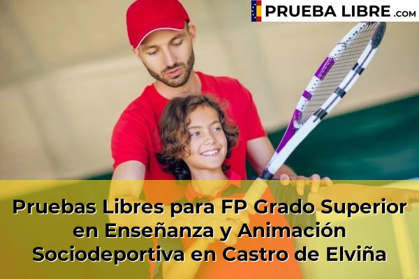 Pruebas Libres para FP Grado Superior en Enseñanza y Animación Sociodeportiva en Axeitos 63 Pruebas Libres para FP Grado Superior en Enseñanza y Animación Sociodeportiva en Castro de Elviña