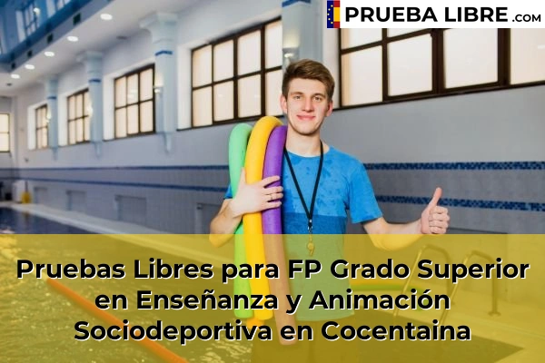 Pruebas Libres para FP Grado Superior en Enseñanza y Animación Sociodeportiva en Cocentaina