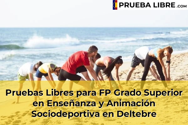 Pruebas Libres para FP Grado Superior en Enseñanza y Animación Sociodeportiva en Bonavista 49 Pruebas Libres para FP Grado Superior en Enseñanza y Animación Sociodeportiva en Deltebre
