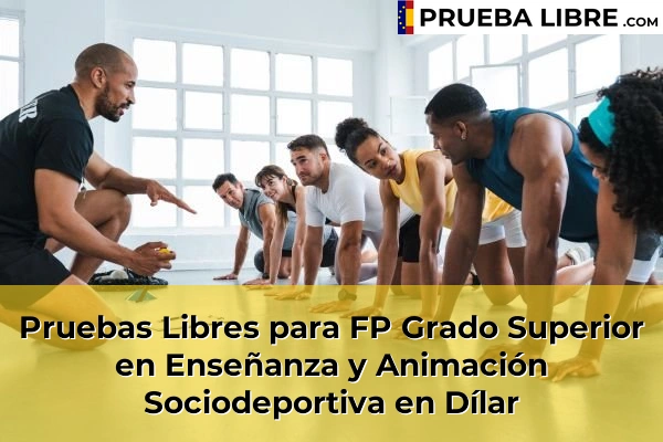 Pruebas Libres para FP Grado Superior en Enseñanza y Animación Sociodeportiva en Almuñécar 60 Pruebas Libres para FP Grado Superior en Enseñanza y Animación Sociodeportiva en Dílar