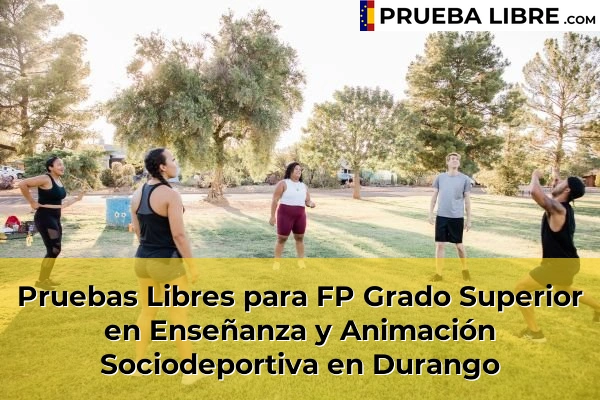 Pruebas Libres para FP Grado Superior en Enseñanza y Animación Sociodeportiva en Arteaga 62 Pruebas Libres para FP Grado Superior en Enseñanza y Animación Sociodeportiva en Durango