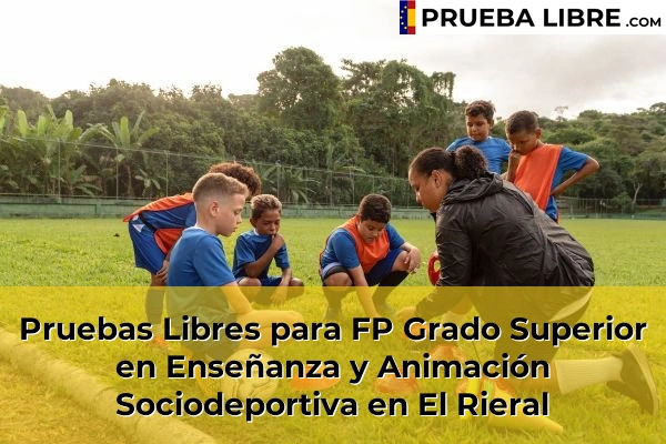 Pruebas Libres para FP Grado Superior en Enseñanza y Animación Sociodeportiva en Sant Vicenç de Torelló 76 Pruebas Libres para FP Grado Superior en Enseñanza y Animación Sociodeportiva en El Rieral