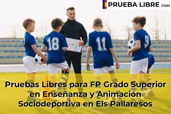 Pruebas Libres para FP Grado Superior en Enseñanza y Animación Sociodeportiva en Bonavista 53 Pruebas Libres para FP Grado Superior en Enseñanza y Animación Sociodeportiva en Els Pallaresos
