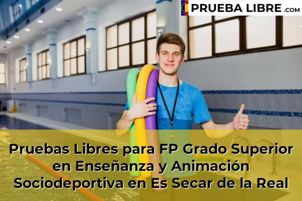 Pruebas Libres para FP Grado Superior en Enseñanza y Animación Sociodeportiva en Santa Eulària des Riu 58 Pruebas Libres para FP Grado Superior en Enseñanza y Animación Sociodeportiva en Es Secar de la Real