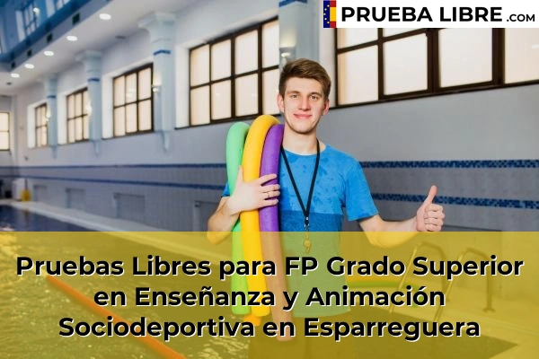 Pruebas Libres para FP Grado Superior en Enseñanza y Animación Sociodeportiva en Sant Vicenç de Torelló 79 Pruebas Libres para FP Grado Superior en Enseñanza y Animación Sociodeportiva en Esparreguera