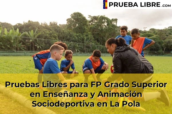 Pruebas Libres para FP Grado Superior en Enseñanza y Animación Sociodeportiva en Las Vegas 55 Pruebas Libres para FP Grado Superior en Enseñanza y Animación Sociodeportiva en La Pola