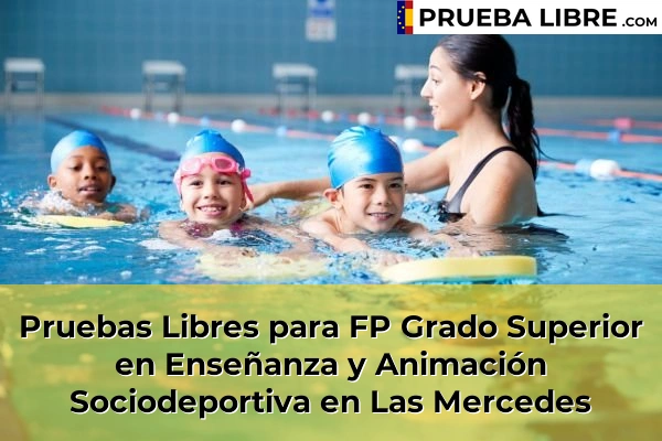 Pruebas Libres para FP Grado Superior en Enseñanza y Animación Sociodeportiva en Las Mercedes