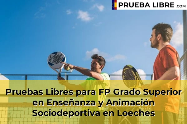Pruebas Libres para FP Grado Superior en Enseñanza y Animación Sociodeportiva en Algete 92 Pruebas Libres para FP Grado Superior en Enseñanza y Animación Sociodeportiva en Loeches