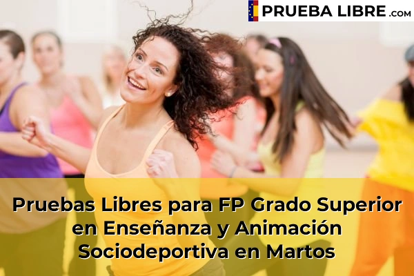 Pruebas Libres para FP Grado Superior en Enseñanza y Animación Sociodeportiva en Villanueva del Arzobispo 59 Pruebas Libres para FP Grado Superior en Enseñanza y Animación Sociodeportiva en Martos
