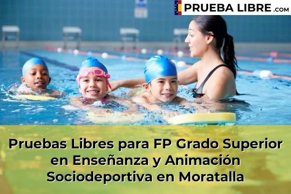 Pruebas Libres para FP Grado Superior en Enseñanza y Animación Sociodeportiva en Alguazas 96 Pruebas Libres para FP Grado Superior en Enseñanza y Animación Sociodeportiva en Moratalla