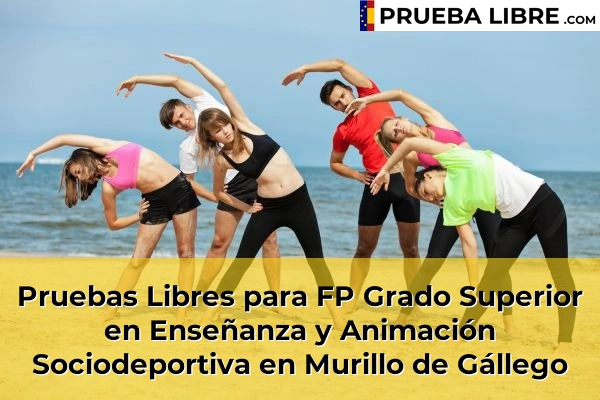Pruebas Libres para FP Grado Superior en Enseñanza y Animación Sociodeportiva en Caspe 58 Pruebas Libres para FP Grado Superior en Enseñanza y Animación Sociodeportiva en Murillo de Gállego