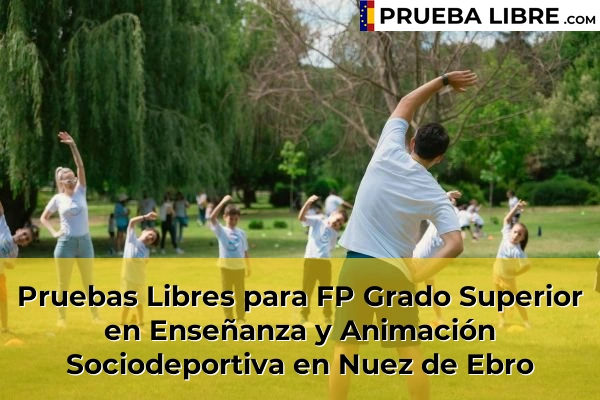 Pruebas Libres para FP Grado Superior en Enseñanza y Animación Sociodeportiva en Caspe 59 Pruebas Libres para FP Grado Superior en Enseñanza y Animación Sociodeportiva en Nuez de Ebro