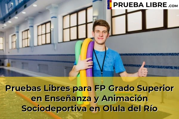 Pruebas Libres para FP Grado Superior en Enseñanza y Animación Sociodeportiva en Puebla de Vícar 74 Pruebas Libres para FP Grado Superior en Enseñanza y Animación Sociodeportiva en Olula del Río
