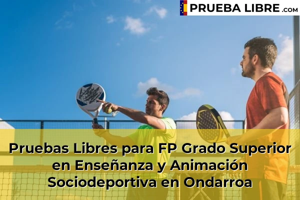 Pruebas Libres para FP Grado Superior en Enseñanza y Animación Sociodeportiva en Arteaga 90 Pruebas Libres para FP Grado Superior en Enseñanza y Animación Sociodeportiva en Ondarroa