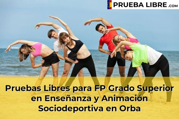 Pruebas Libres para FP Grado Superior en Enseñanza y Animación Sociodeportiva en Orba