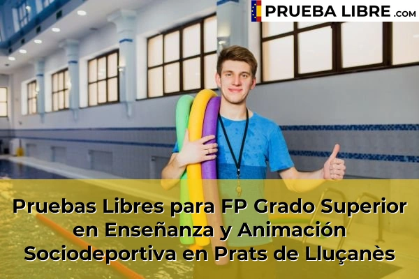 Pruebas Libres para FP Grado Superior en Enseñanza y Animación Sociodeportiva en Sant Vicenç de Torelló 123 Pruebas Libres para FP Grado Superior en Enseñanza y Animación Sociodeportiva en Prats de Lluçanès