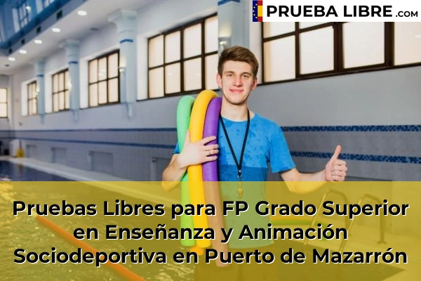 Pruebas Libres para FP Grado Superior en Enseñanza y Animación Sociodeportiva en Alguazas 102 Pruebas Libres para FP Grado Superior en Enseñanza y Animación Sociodeportiva en Puerto de Mazarrón
