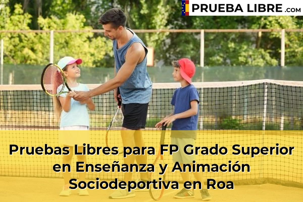 Pruebas Libres para FP Grado Superior en Enseñanza y Animación Sociodeportiva en Roa