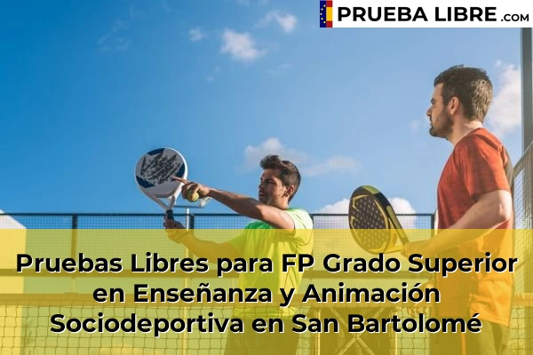 Pruebas Libres para FP Grado Superior en Enseñanza y Animación Sociodeportiva en San Bartolomé