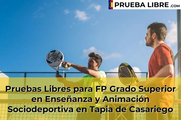 Pruebas Libres para FP Grado Superior en Enseñanza y Animación Sociodeportiva en Las Vegas 75 Pruebas Libres para FP Grado Superior en Enseñanza y Animación Sociodeportiva en Tapia de Casariego