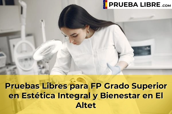 Pruebas Libres para FP Grado Superior en Estética Integral y Bienestar en Elche 76 Pruebas Libres para FP Grado Superior en Estética Integral y Bienestar en El Altet