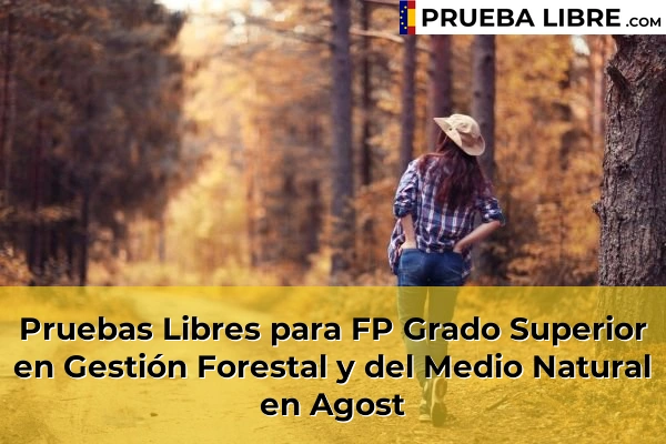 Pruebas Libres para FP Grado Superior en Gestión Forestal y del Medio Natural en Lorcha 44 Pruebas Libres para FP Grado Superior en Gestión Forestal y del Medio Natural en Agost