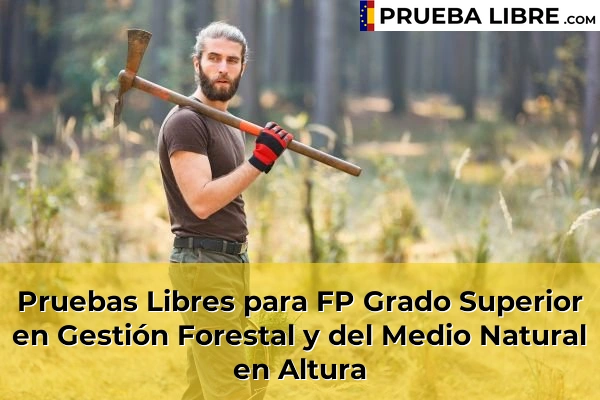 Pruebas Libres para FP Grado Superior en Gestión Forestal y del Medio Natural en Borriol 49 Pruebas Libres para FP Grado Superior en Gestión Forestal y del Medio Natural en Altura