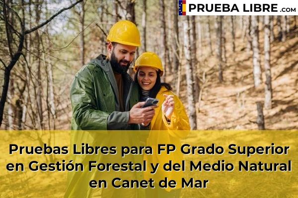 Pruebas Libres para FP Grado Superior en Gestión Forestal y del Medio Natural en Monestir 59 Pruebas Libres para FP Grado Superior en Gestión Forestal y del Medio Natural en Canet de Mar