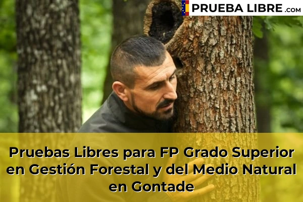 Pruebas Libres para FP Grado Superior en Gestión Forestal y del Medio Natural en Gontade
