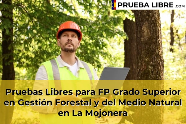 Pruebas Libres para FP Grado Superior en Gestión Forestal y del Medio Natural en Campillo del Moro 68 Pruebas Libres para FP Grado Superior en Gestión Forestal y del Medio Natural en La Mojonera
