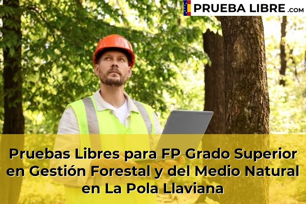 Pruebas Libres para FP Grado Superior en Gestión Forestal y del Medio Natural en La Pola Llaviana