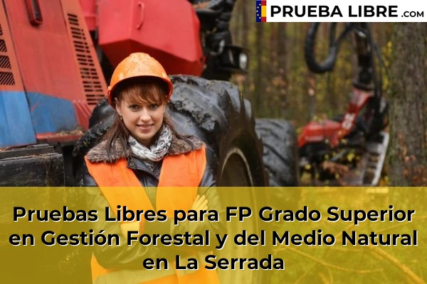 Pruebas Libres para FP Grado Superior en Gestión Forestal y del Medio Natural en La Serrada