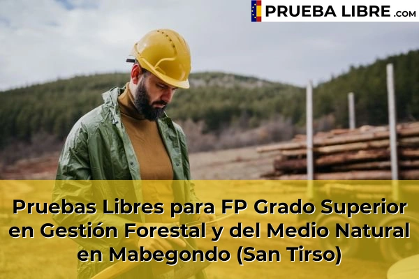 Pruebas Libres para FP Grado Superior en Gestión Forestal y del Medio Natural en Mabegondo (San Tirso)